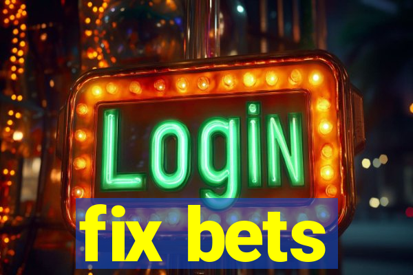 fix bets