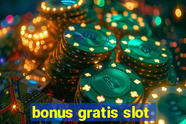 bonus gratis slot