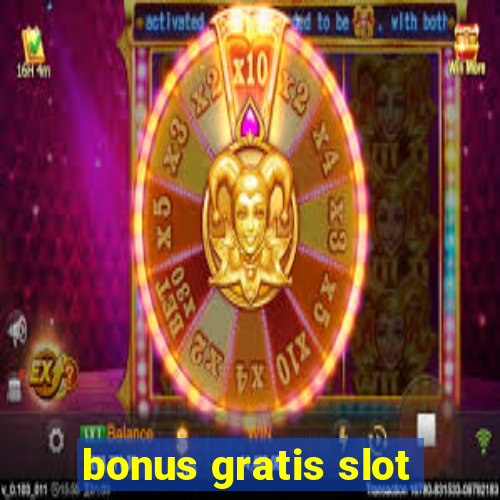 bonus gratis slot