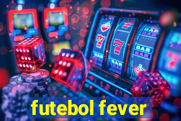 futebol fever