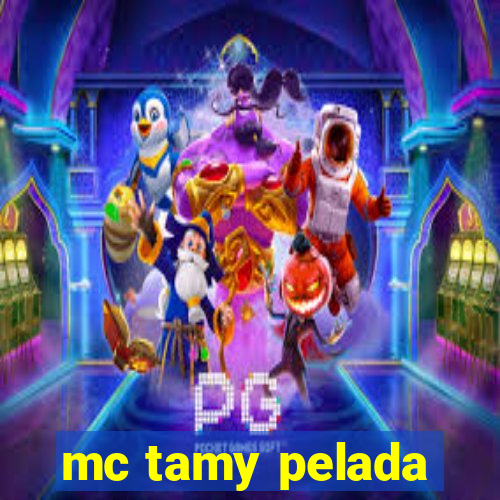 mc tamy pelada