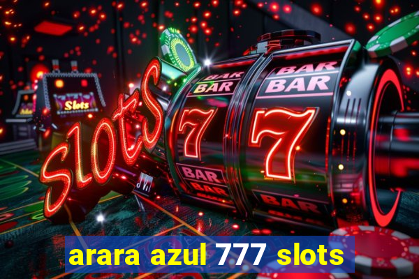 arara azul 777 slots