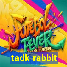 tadk rabbit