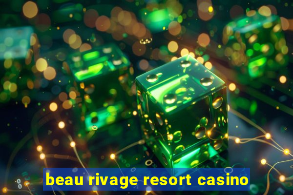 beau rivage resort casino