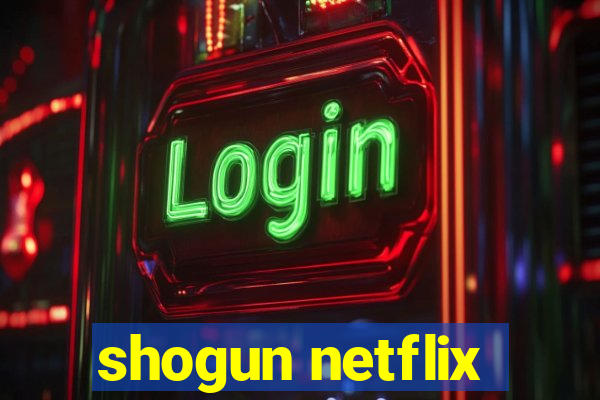 shogun netflix