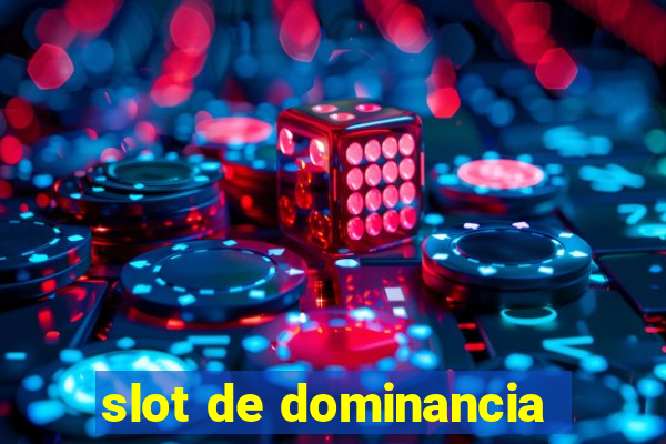 slot de dominancia