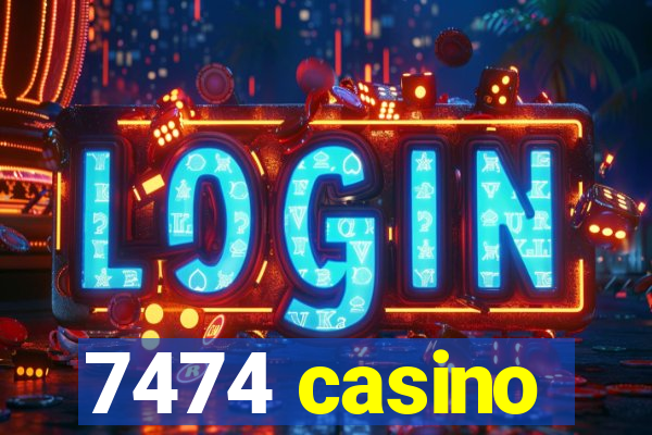 7474 casino