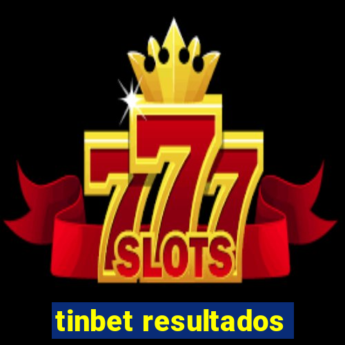 tinbet resultados