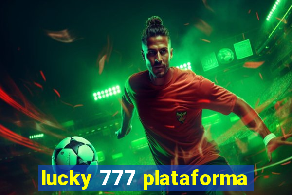 lucky 777 plataforma