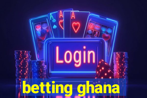 betting ghana