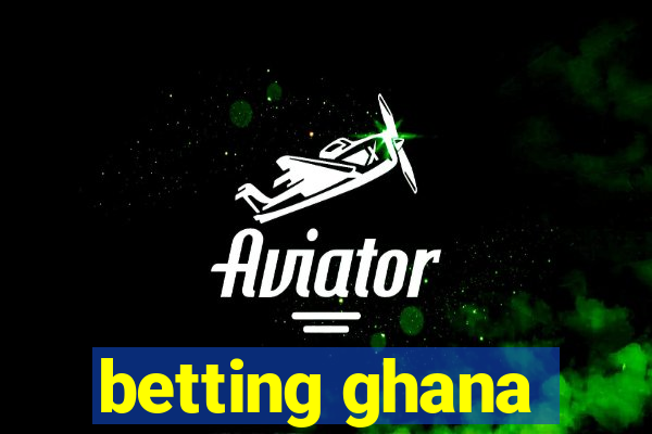 betting ghana