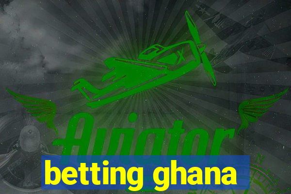 betting ghana