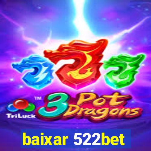 baixar 522bet