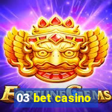 03 bet casino