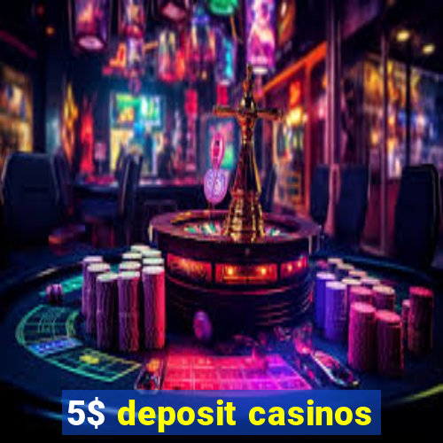 5$ deposit casinos