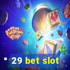 29 bet slot