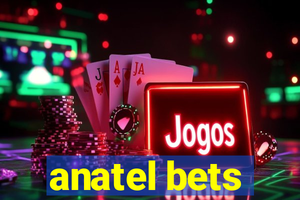 anatel bets