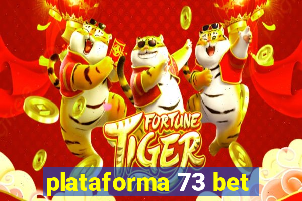 plataforma 73 bet