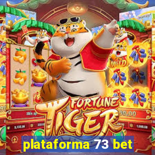 plataforma 73 bet