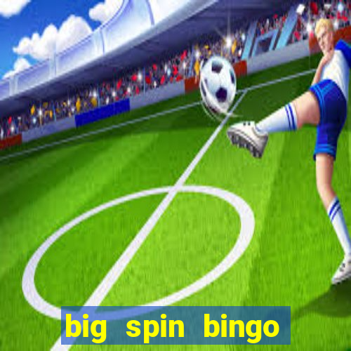 big spin bingo free bingo