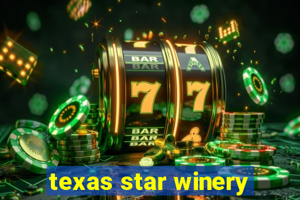 texas star winery