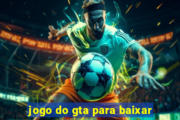 jogo do gta para baixar