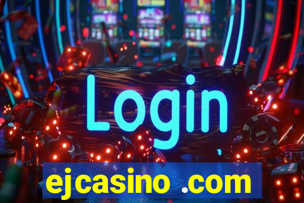 ejcasino .com