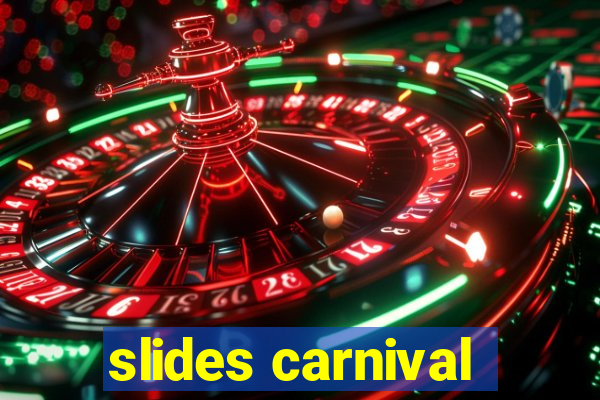 slides carnival