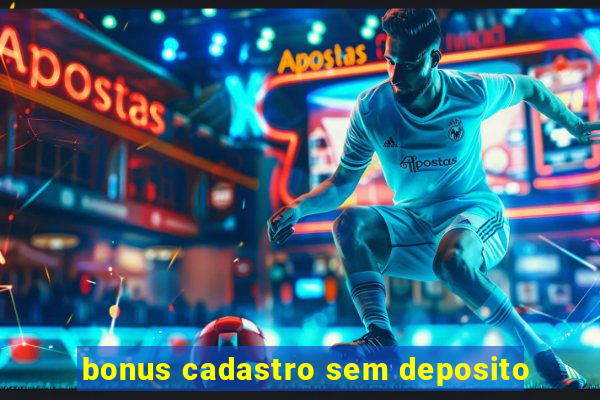 bonus cadastro sem deposito