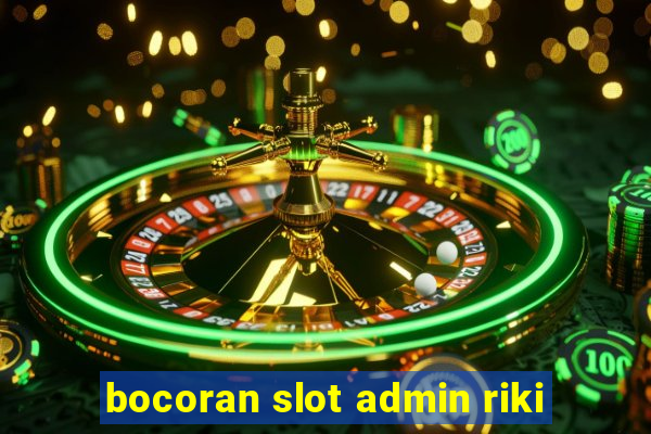 bocoran slot admin riki