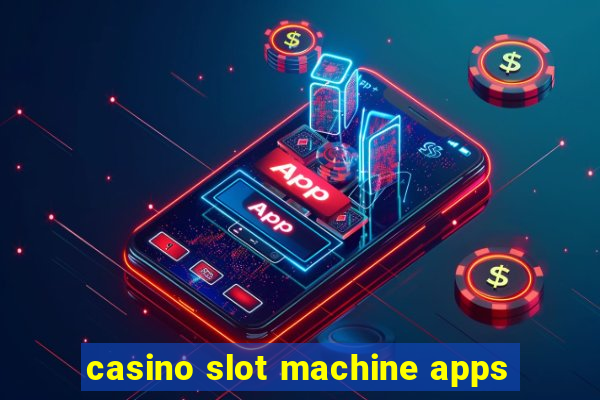 casino slot machine apps