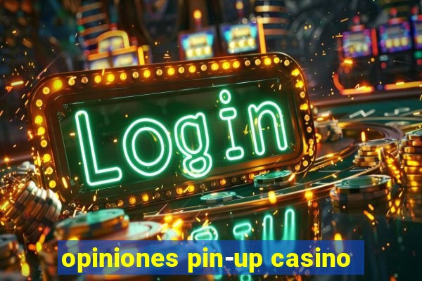 opiniones pin-up casino