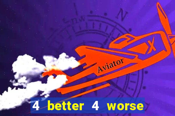 4 better 4 worse 4 life tradu??o