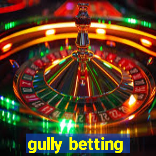 gully betting