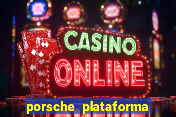 porsche plataforma de jogos