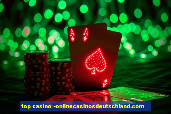 top casino -onlinecasinosdeutschland.com