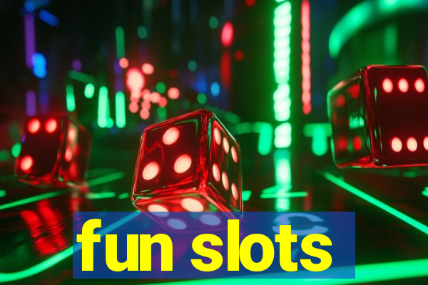 fun slots