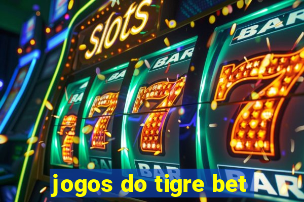 jogos do tigre bet