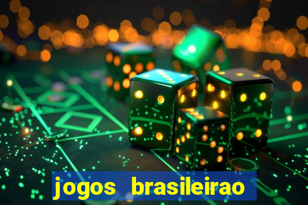 jogos brasileirao serie a