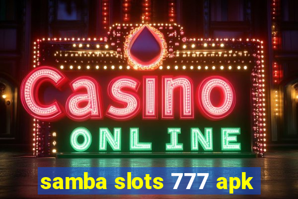 samba slots 777 apk