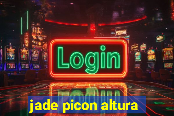 jade picon altura