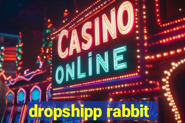 dropshipp rabbit