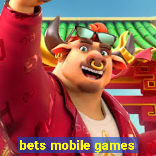 bets mobile games