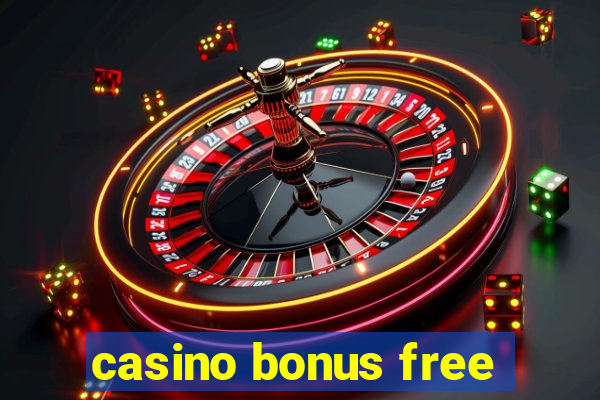 casino bonus free