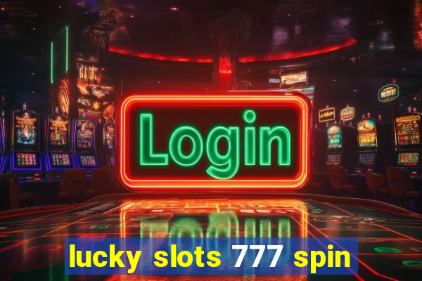 lucky slots 777 spin