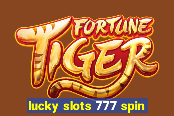 lucky slots 777 spin