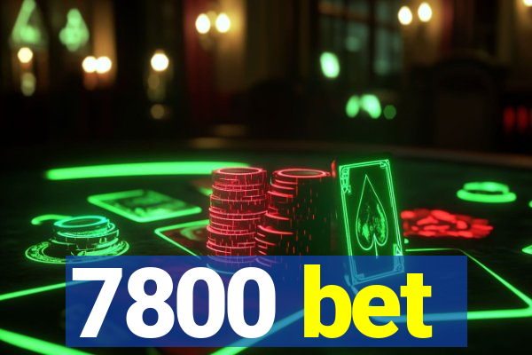 7800 bet