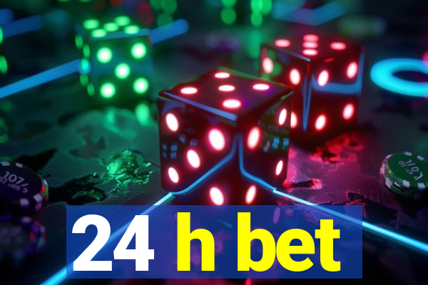 24 h bet