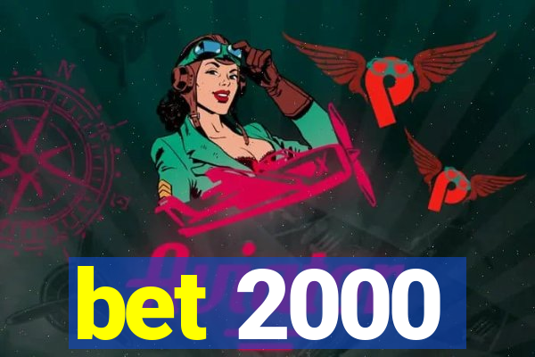 bet 2000