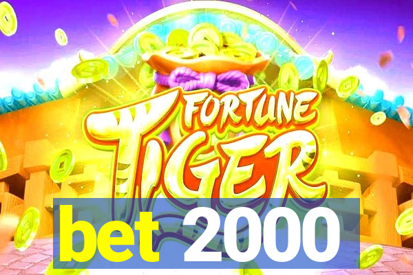 bet 2000